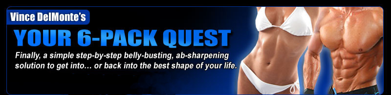 Vince DelMonte's Your 6 Pack Quest Program